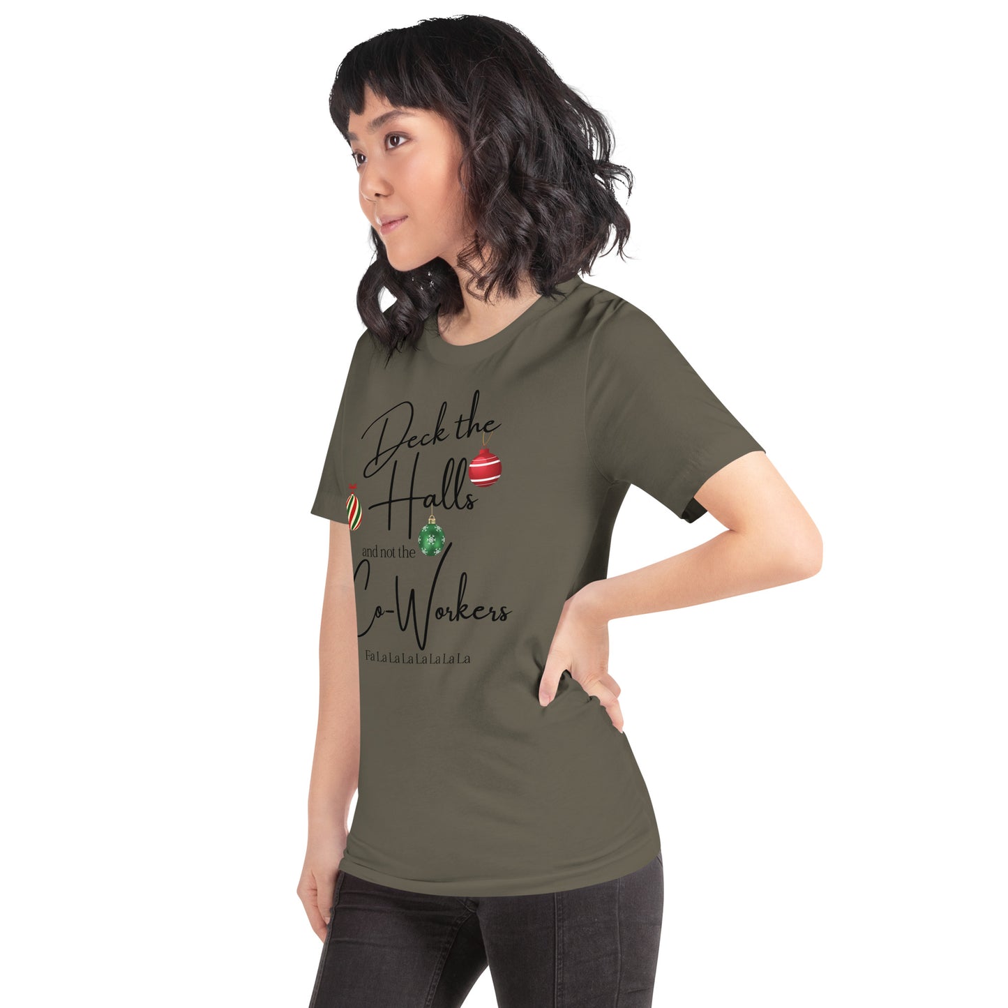 Deck the Halls and not the Co-Workers unisex t-shirt