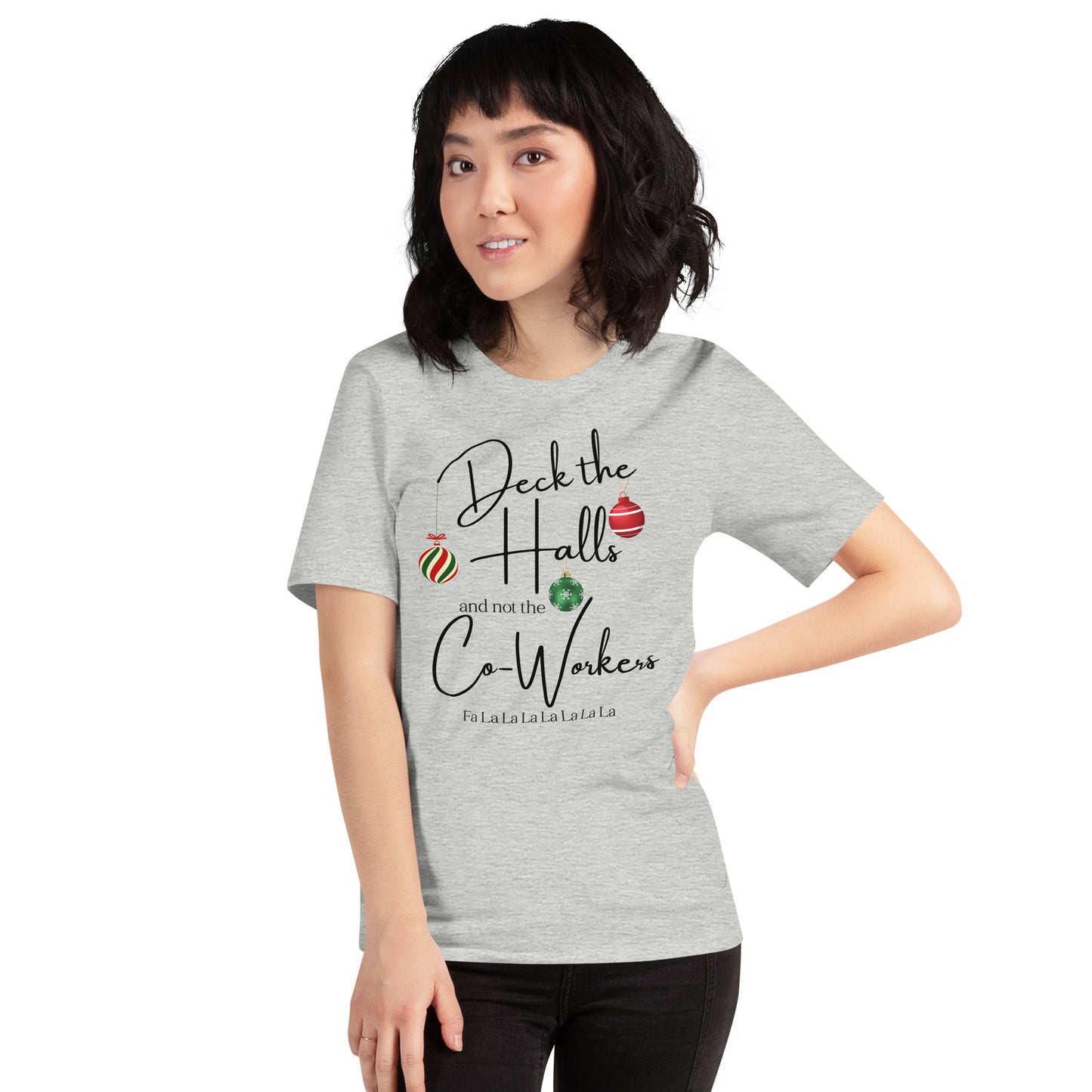 Deck the Halls and not the Co-Workers unisex t-shirt