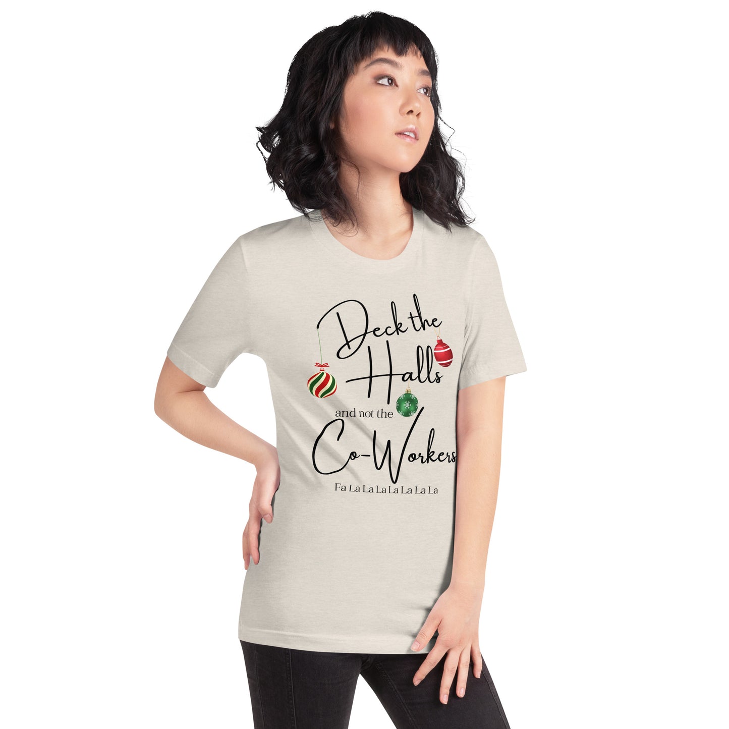 Deck the Halls and not the Co-Workers unisex t-shirt