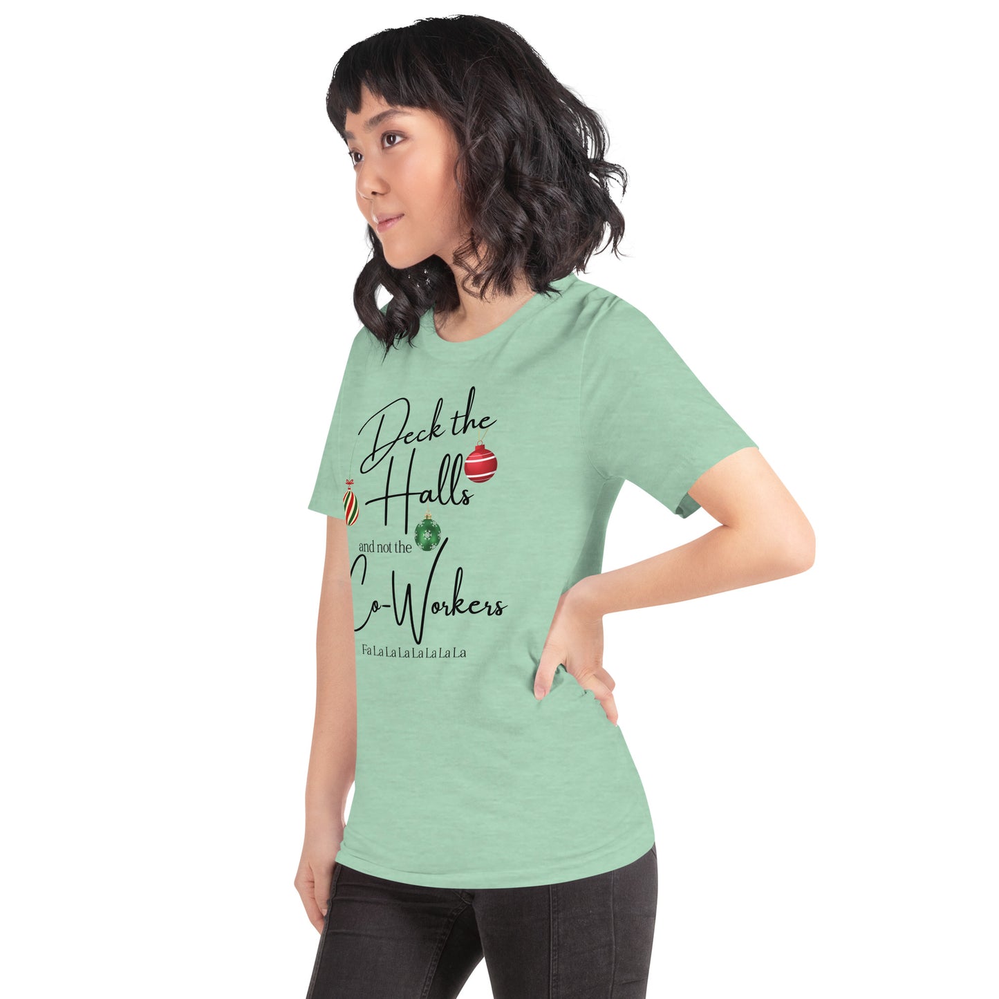 Deck the Halls and not the Co-Workers unisex t-shirt