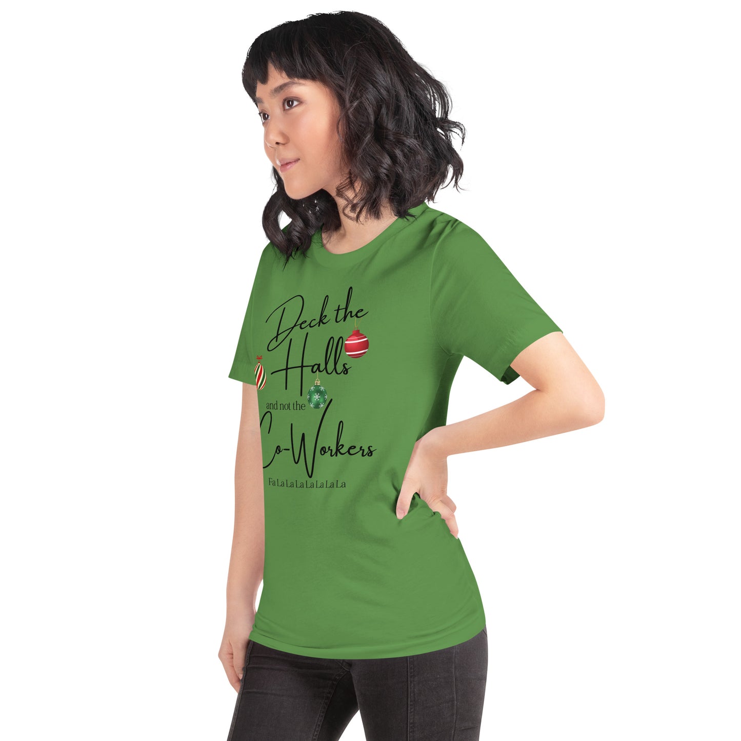 Deck the Halls and not the Co-Workers unisex t-shirt