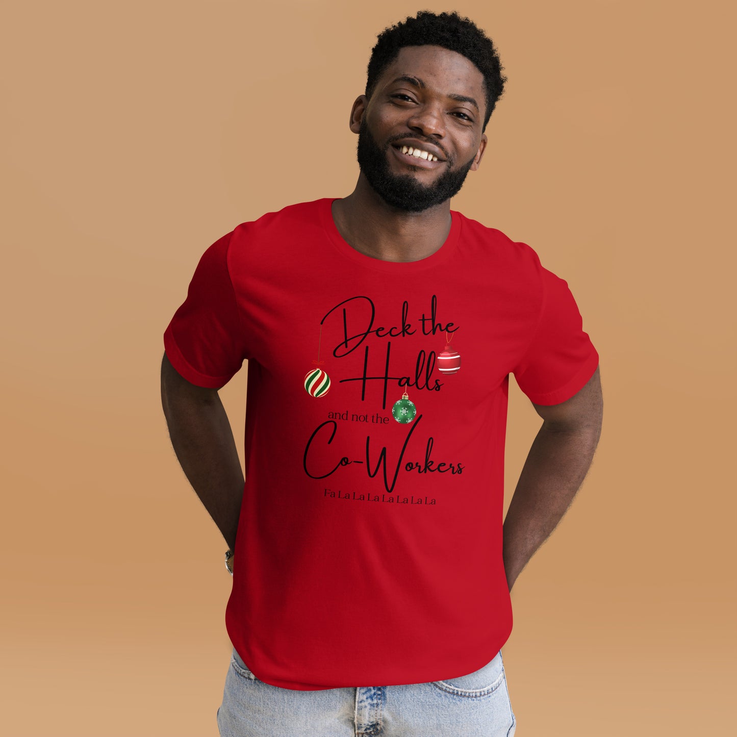 Deck the Halls and not the Co-Workers unisex t-shirt