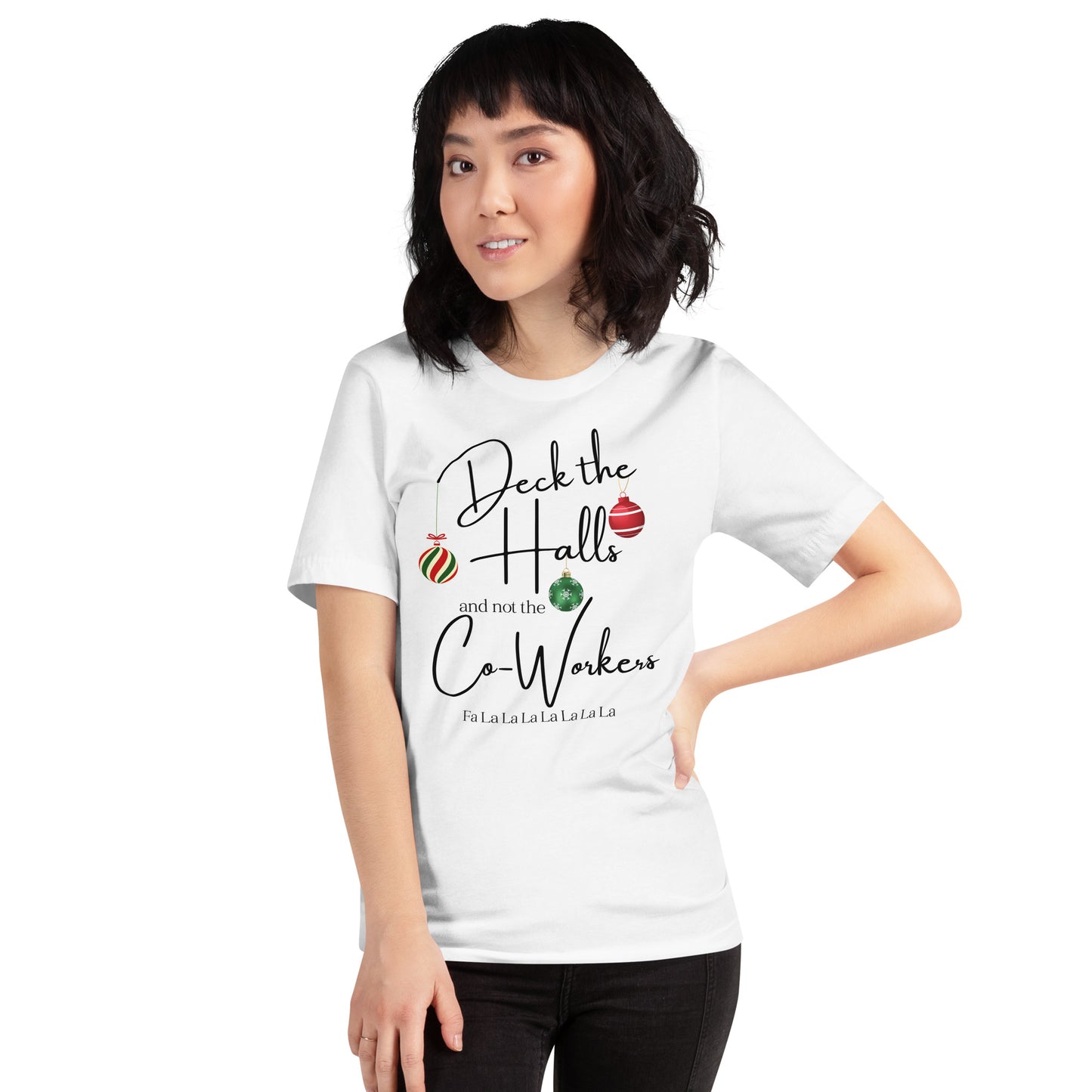 Deck the Halls and not the Co-Workers unisex t-shirt